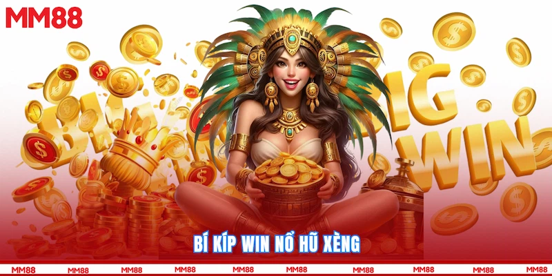 Bí kíp win nổ hũ Xèng